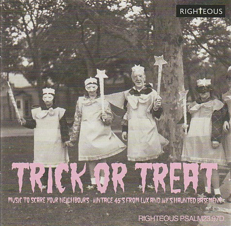 Various - Trick Or Treat (Music To Scare Your Neighbours - Vintage 45’s From Lux And Ivy’s Haunted Basement)