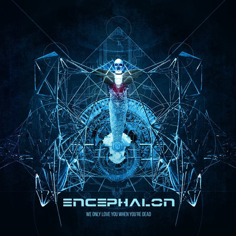 Encephalon - We Only Love You When You're Dead