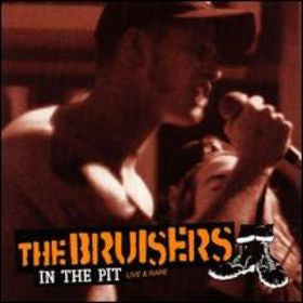 The Bruisers, - In The Pit - Live & Rare