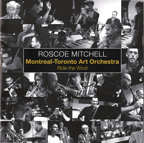 Roscoe Mitchell, Montreal-Toronto Art Orchestra - Ride The Wind