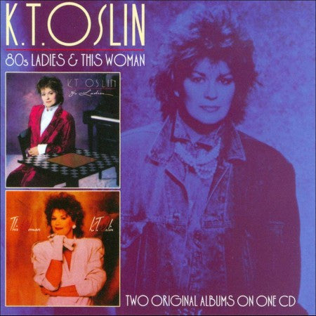 K.T. Oslin - 80s Ladies & This Woman