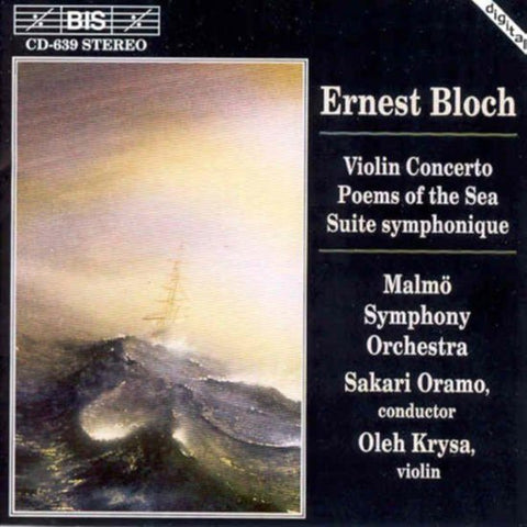 Ernest Bloch - Bloch: Violin Concerto Poems of the Sea Suite symphonique Mälmo Symphony Orchestra