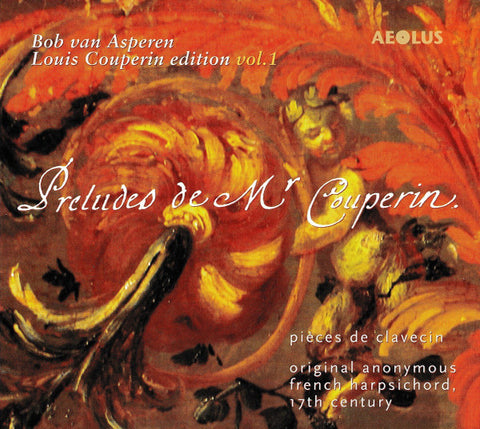 Louis Couperin, Bob van Asperen - Preludes De Mr Couperin