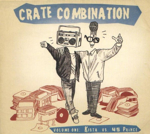 Kista vs. 45 Prince - Crate Combination - Vol. 1