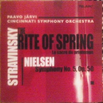 Paavo Järvi, Cincinnati Symphony Orchestra - Stravinsky / Nielsen - The Rite Of Spring = Le Sacre Du Printemps / Symphony No. 5, Op. 50