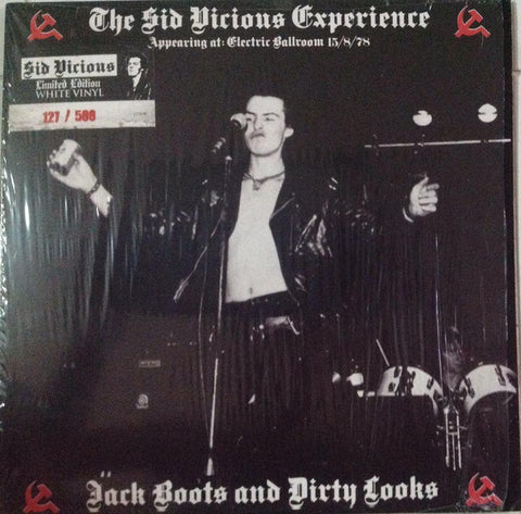 Sid Vicious, The Vicious White Kids, - The Sid Vicious Experience ; Jack Boots & Dirty Looks