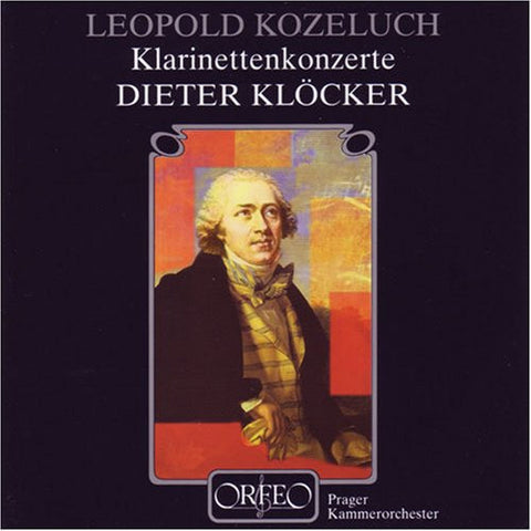 Leopold Kozeluch - Dieter Klöcker, Prager Kammerorchester - Klarinettenkonzerte