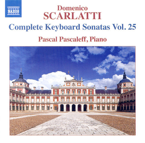 Domenico Scarlatti, Pascal Pascaleff - Complete Keyboard Sonatas Vol. 25