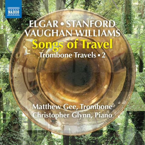 Elgar, Stanford, Vaughan Williams, Matthew Gee, Christopher Glynn - Trombone Travels • 2 Songs Of Travel