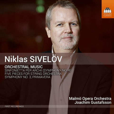 Niklas Sivelöv, Malmö Opera Orchestra, Joachim Gustafsson - Orchestral Music