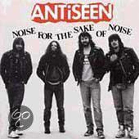 Antiseen - Noise For The Sake Of Noise
