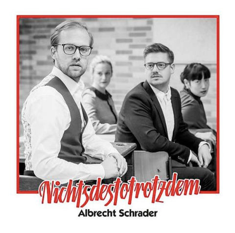 Albrecht Schrader - Nichtsdestotrotzdem