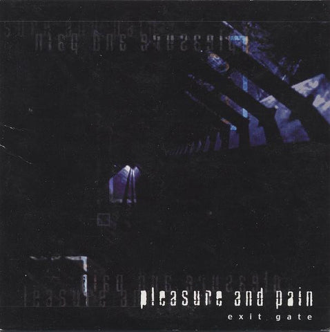 Pleasure And Pain - Exit Gate