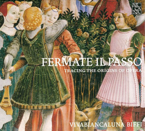 Viva Biancaluna Biffi - Fermate Il Passo - Tracing The Origins Of Opera