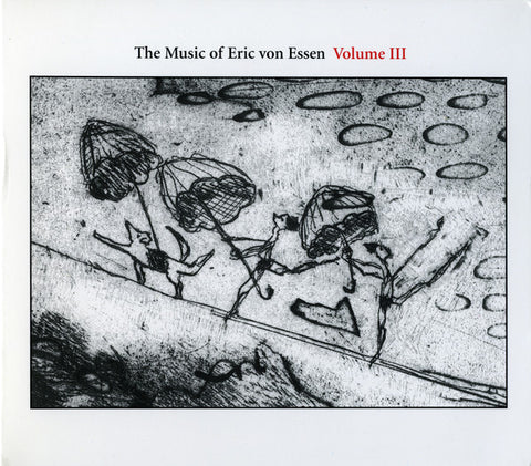 Various - The Music Of Eric Von Essen Volume III