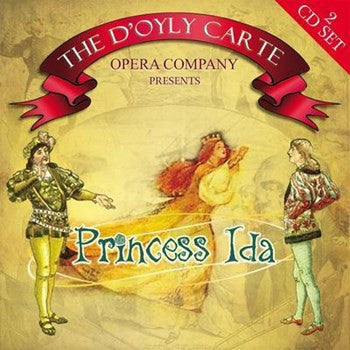 The D'oyly Carte Opera Company - Presents Princess Ida