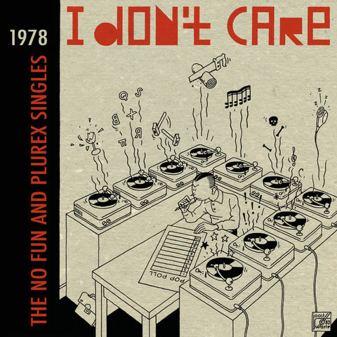 Various - I Don't Care (The No Fun And Plurex Singles)