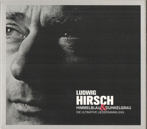 Ludwig Hirsch - Himmelblau & Dunkelgrau (Die Ultimative Liedersammlung)
