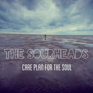 The Sourheads - Care Plan For The Soul