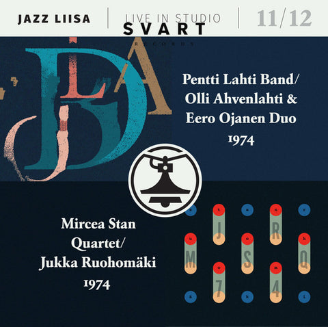 Pentti Lahti Band, Olli Ahvenlahti & Eero Ojanen Duo, Mircea Stan Quintet, Jukka Ruohomäki - Jazz Liisa 11 / 12