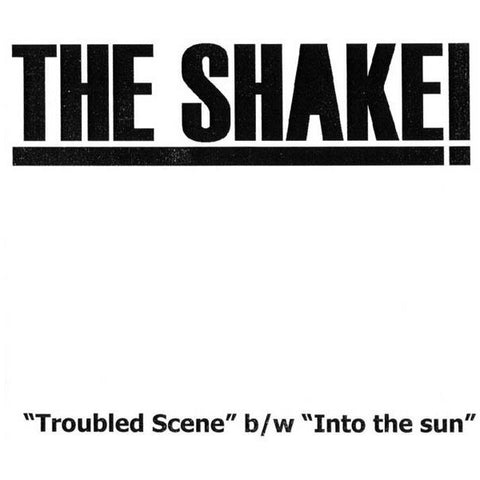 The Shake! - Troubled Scene / Into The Sun