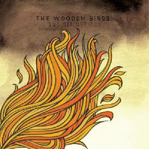 The Wooden Birds - Two Matchsticks