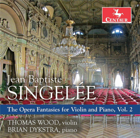 Jean-Baptiste Singelée, Thomas Wood, Brian Dykstra - The Opera Fantasies For Violin And Piano, Vol. 2