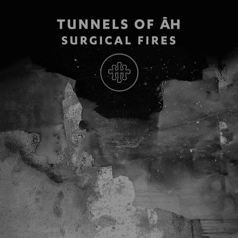 Tunnels Of Āh - Surgical Fires