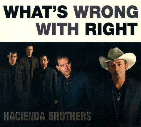 Hacienda Brothers, - What's Wrong With Right