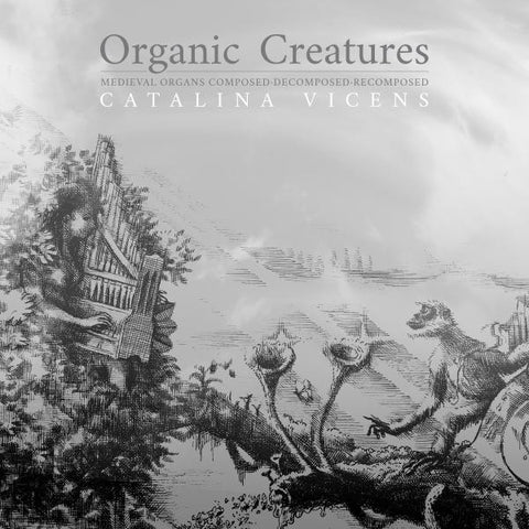 Catalina Vicens - Organic Creatures