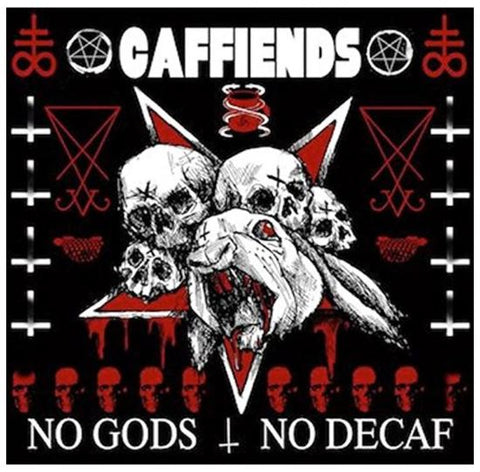 Caffiends - No Gods No Decaf