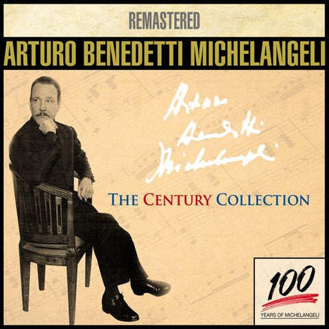 Arturo Benedetti Michelangeli - The Century Collection