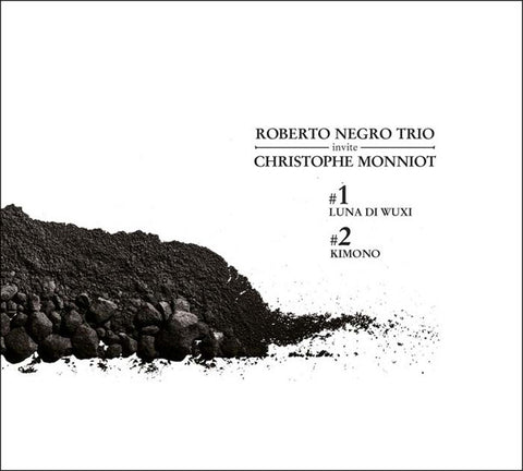 Roberto Negro Trio Invite Christophe Monniot - Luna Di Wuxi / Kimono