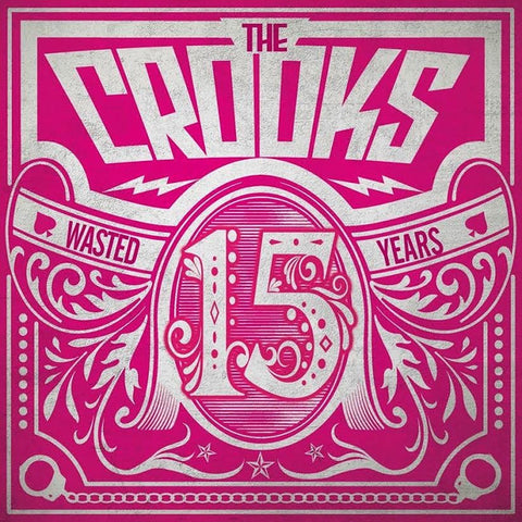 The Crooks - 15 Wasted Years
