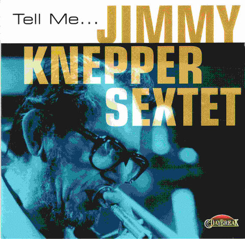 Jimmy Knepper Sextet - Tell Me...