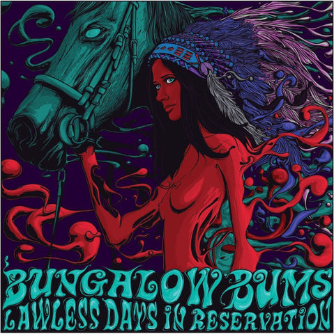 Bungalow Bums - Lawless Days In Reservation