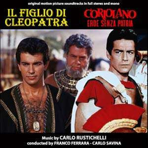 Carlo Rustichelli - Il Figlio Di Cleopatra/Coriolano: Eroe Senza Patria