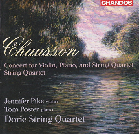 Chausson, Jennifer Pike, Tom Poster, Doric String Quartet - Concert For Violin, Piano And String Quartet / String Quartet