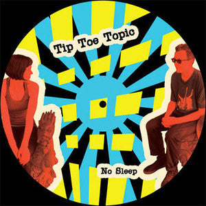 Tip Toe Topic - No Sleep