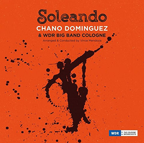 Chano Domínguez & WDR Big Band Cologne Arranged & Conducted By Vince Mendoza - Soleando