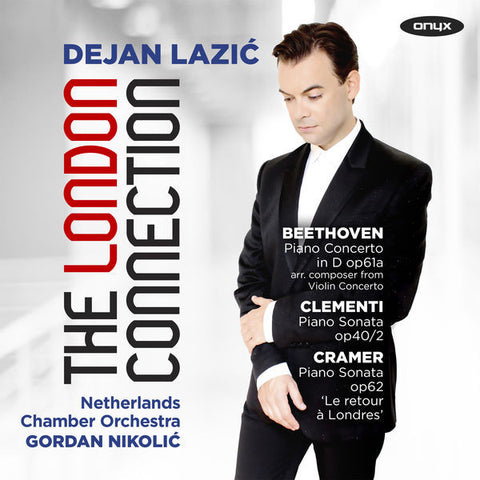 Dejan Lazić, Netherlands Chamber Orchestra, Gordan Nikolić - The London Connection