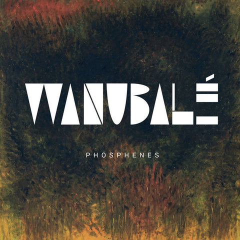 Wanubalé - phosphènes