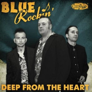 Blue Rockin', - Deep From The Heart