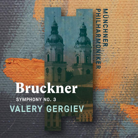 Bruckner, Münchner Philharmoniker, Valery Gergiev - Symphony No. 3