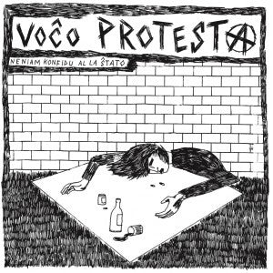 Voĉo Protesta - Neniam Konfidu Al La Ŝtato