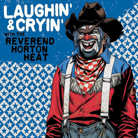 Reverend Horton Heat - Laughin’ & Cryin’ With The Reverend Horton Heat