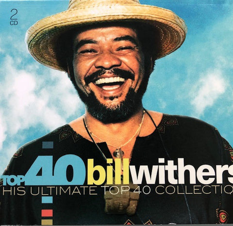 Bill Withers - Top 40 Bill Withers. His Ultimate Top 40 Collection