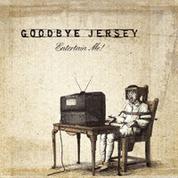 Goodbye Jersey - Entertain Me!
