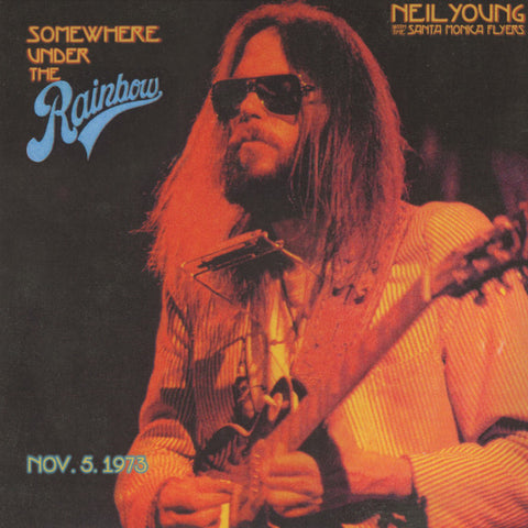 Neil Young With The Santa Monica Flyers - Somewhere Under The Rainbow (Nov. 5. 1973)