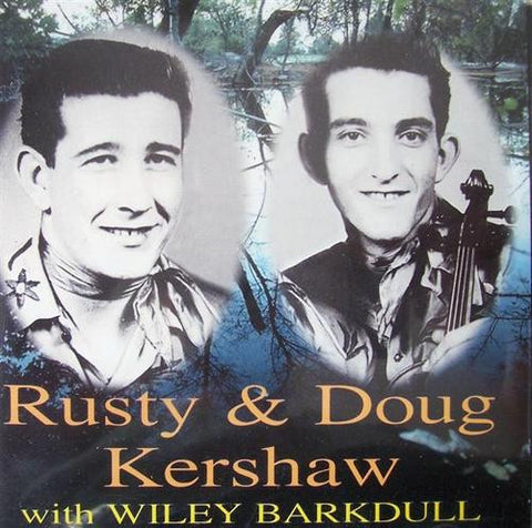 Rusty & Doug Kershaw With Wiley Barkdull - Rusty & Doug Kershaw With Wiley Barkdull